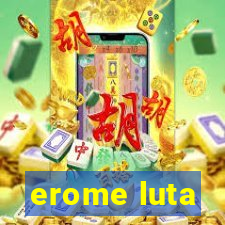 erome luta